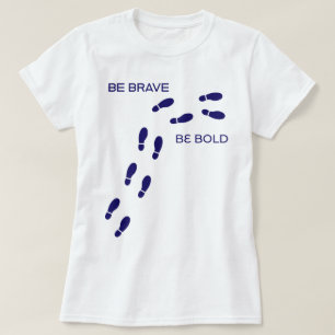 Wees moedig, wees moedig phozos t-shirt