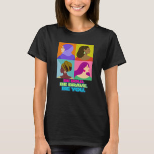 Wees moedig, wees moedig, wees je T-shirt