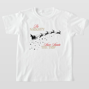 Wees Naughty en bespaar de kerstman op de reis. T-shirt