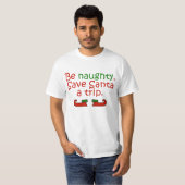 Wees Naughty Save Santa A Trip T-shirt (Voorkant volledig)
