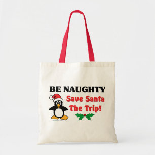 Wees Naughty! Sparen de Kerstman de reis! Tote Bag