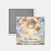 Wees net als ik, prijs de Heer Square premium stic Magneet (Voorkant / Achterkant)