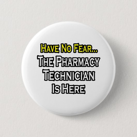 Wees niet bang, apotheek technicus is hier ronde button 5,7 cm (Voorkant)