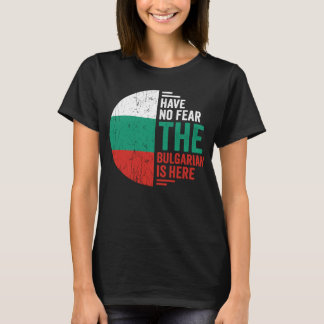 Wees niet bang dat de Bulgaar hier Bulgaarse roots T-shirt