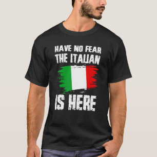 Wees niet bang dat de Italiaan hier is Italia Flag T-shirt