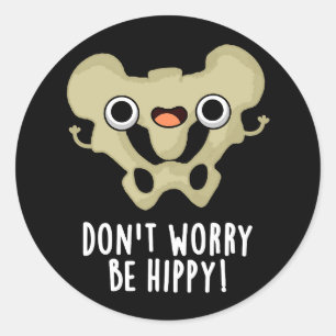 Wees niet bang dat je hippy Funny Bone donker BG b Ronde Sticker