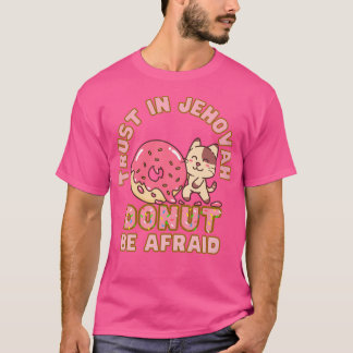 Wees niet bang dat Jw op Jehovah vertrouwt, wees n T-shirt