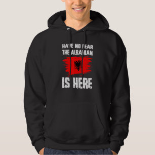 Wees Niet Bang De Albanees Is Hier Albanese Vlag P Hoodie