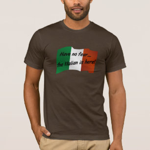 Wees Niet Bang de Italiaan is Hier T-shirt