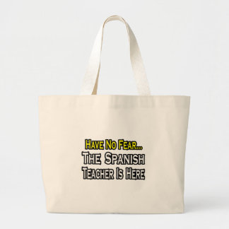 Wees niet bang, de Spaanse leraar is hier Grote Tote Bag