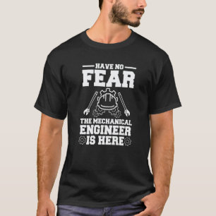 Wees Niet Bang De Werktuigbouwkundige Is Hier T-shirt