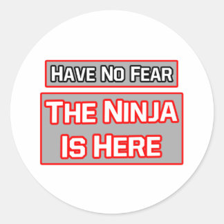 Wees niet bang.. Ninja is hier Ronde Sticker