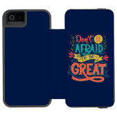 Wees niet bang om geweldig te zijn incipio iPhone portemonnee hoesje (Agenda Open)