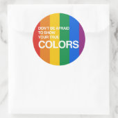 WEES NIET BANG OM JE WARE KLEUREN TE SHOWS RONDE STICKER (Tas)