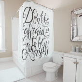 Wees niet bang om jezelf te zijn douchegordijn (In situ)