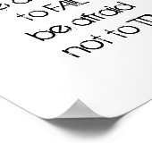 Wees niet bang om niet bang te zijn om niet te pro poster (Hoek)