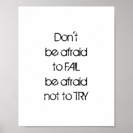 Wees niet bang om niet bang te zijn om niet te pro poster