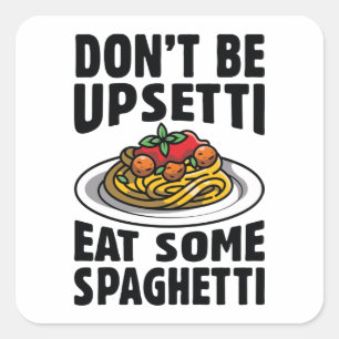Wees niet bang om wat spaghetti op te eten vierkante sticker