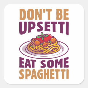 Wees niet bang om wat spaghetti op te eten vierkante sticker