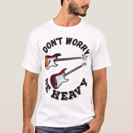 Wees niet bang om zwaar te zijn - gitaar en bas t-shirt