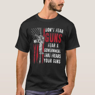 Wees niet bang voor geweren, wees bang voor een re t-shirt