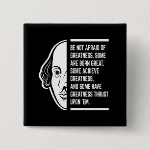 Wees niet bang voor grootheid - Shakespeare citaat Vierkante Button 5,1 Cm