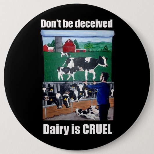 Wees niet bedrogen, Dairy is CRUEL Button (Voorkant)