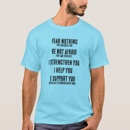 Wees Niet Bevrees Jesaja 41:10 T-shirt