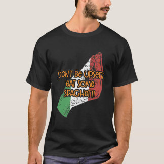 Wees niet boos Eet wat spaghetti grappig Italiaans T-shirt