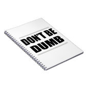 Wees niet dom, gewoon gezegde notitieboek (Rechterzijde)