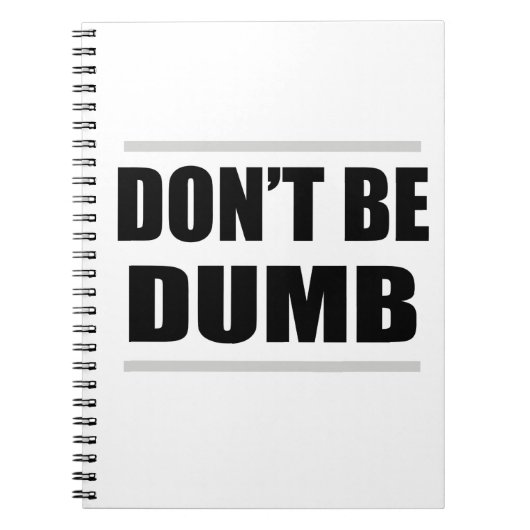 Wees niet dom, gewoon gezegde notitieboek (Voorkant)