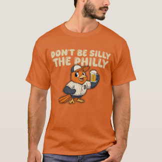 Wees niet dwaas, het honkbal van Philly T-shirt