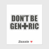 Wees niet generiek - Grappige apotheek Sticker (Vel)