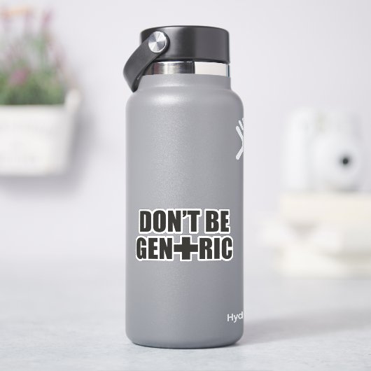 Wees niet generiek - Grappige apotheek Sticker (HydroFlask)