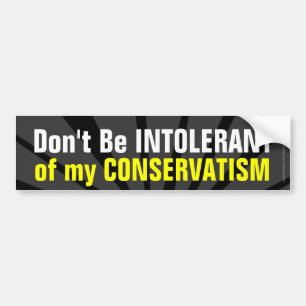 Wees niet intolerant voor mijn conservatisme naast bumpersticker