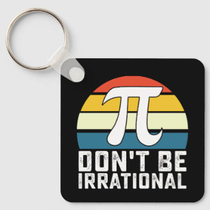 Wees niet irrationeel Pi-dag Wiskunde Sleutelhanger