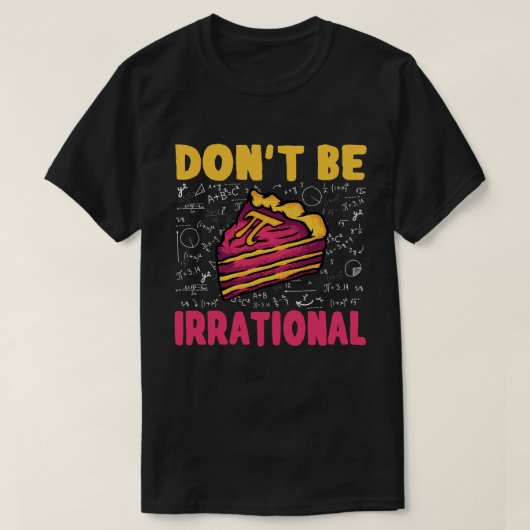 Wees niet irrationeel Retro Pi Day Wiskunde Teache T-shirt (Design voorkant)