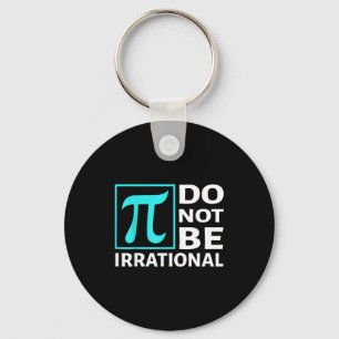 Wees Niet Irrationeel, Symbool Pi Dag Wiskunde, Ge Sleutelhanger