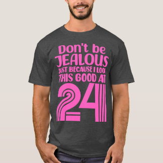 Wees niet jaloers omdat ik er zo goed uitzie bij 2 t-shirt