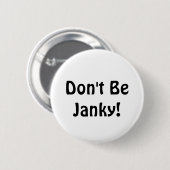 Wees niet janky!  Funny Button (Voorkant /achterkant)