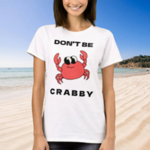 Wees niet kribbig   Grappige rode krab grafische T T-shirt