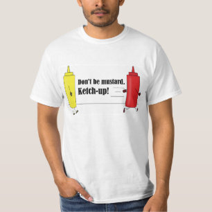 Wees niet mosterd. Ketchup. Shirt voor pap