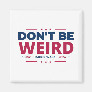 Wees niet raar Stem Harris Walz Kamala Harris 2024 Magneet