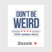 Wees niet raar - Stem op Harris Walz Sticker (Vel)