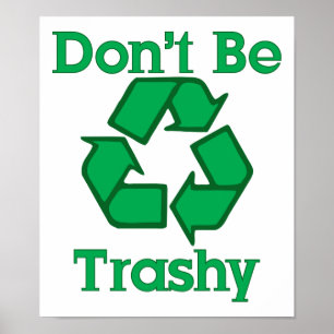 Wees niet trashy Earth Day Poster