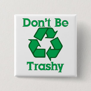 Wees niet trashy Recyclen de Button op de Dag van