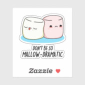 Wees niet zo mager dramatisch als moerwillige mars sticker (Vel)