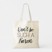 Wees niet zo'n Karen Tote Bag (Achterkant)