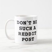 Wees niet zo'n reddit Post Koffiemok (Links)