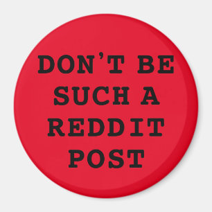 Wees niet zo'n Reddit Post Magnet Magneet